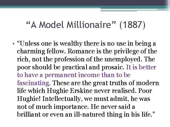 “A Model Millionaire” (1887) • “Unless one is wealthy there is no use in
