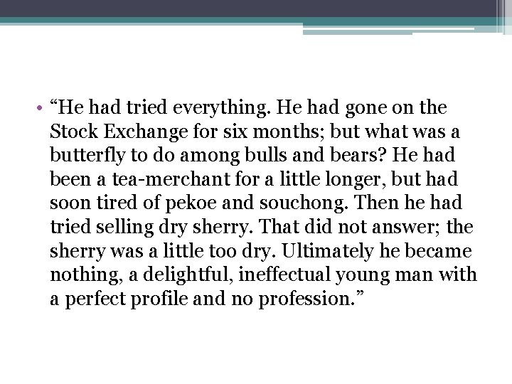  • “He had tried everything. He had gone on the Stock Exchange for