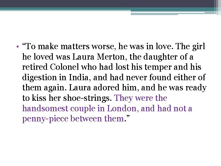  • “To make matters worse, he was in love. The girl he loved