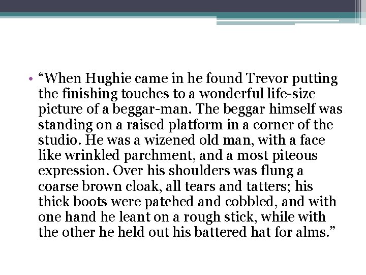  • “When Hughie came in he found Trevor putting the finishing touches to