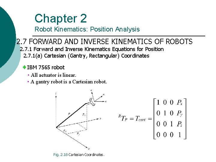 Chapter 2 Robot Kinematics: Position Analysis 2. 7 FORWARD AND INVERSE KINEMATICS OF ROBOTS Chapter 2 Robot Kinematics: Position Analysis 2. 7 FORWARD AND INVERSE KINEMATICS OF ROBOTS