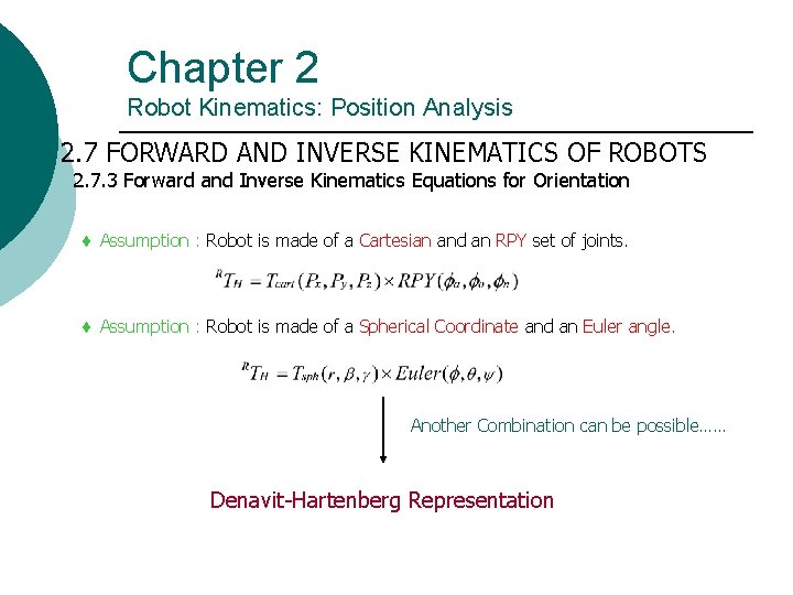 Chapter 2 Robot Kinematics: Position Analysis 2. 7 FORWARD AND INVERSE KINEMATICS OF ROBOTS Chapter 2 Robot Kinematics: Position Analysis 2. 7 FORWARD AND INVERSE KINEMATICS OF ROBOTS