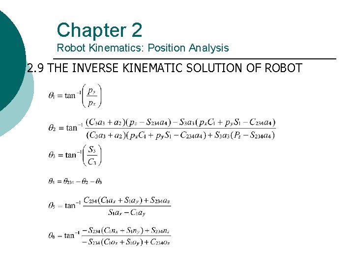 Chapter 2 Robot Kinematics: Position Analysis 2. 9 THE INVERSE KINEMATIC SOLUTION OF ROBOT Chapter 2 Robot Kinematics: Position Analysis 2. 9 THE INVERSE KINEMATIC SOLUTION OF ROBOT