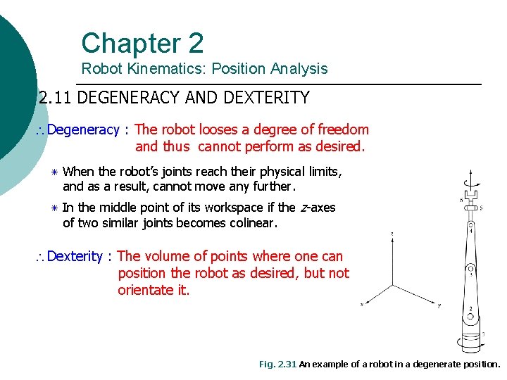 Chapter 2 Robot Kinematics: Position Analysis 2. 11 DEGENERACY AND DEXTERITY Degeneracy : The Chapter 2 Robot Kinematics: Position Analysis 2. 11 DEGENERACY AND DEXTERITY Degeneracy : The