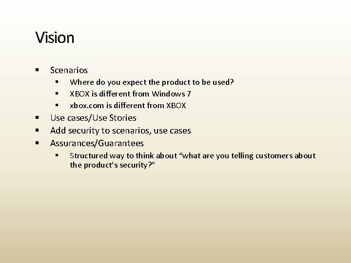 Vision § Scenarios § § § Where do you expect the product to be
