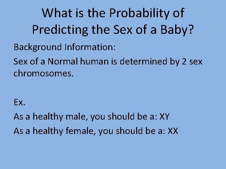 What is the Probability of Predicting the Sex of a Baby? Background Information: Sex