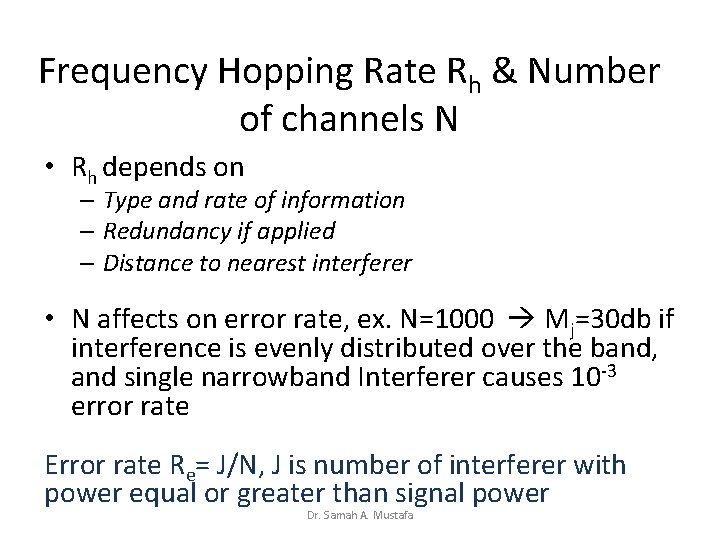 Frequency Hopping Rate Rh & Number of channels N • Rh depends on –
