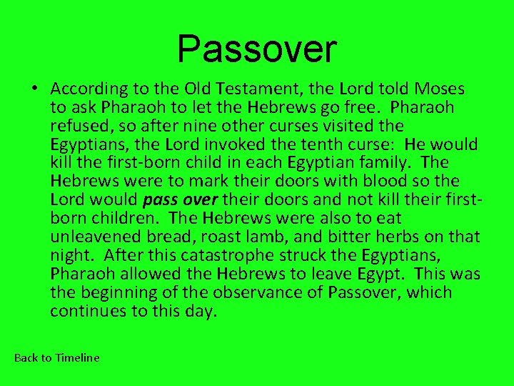 Passover • According to the Old Testament, the Lord told Moses to ask Pharaoh