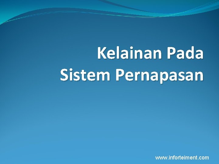 Kelainan Pada Sistem Pernapasan www. inforteiment. com 