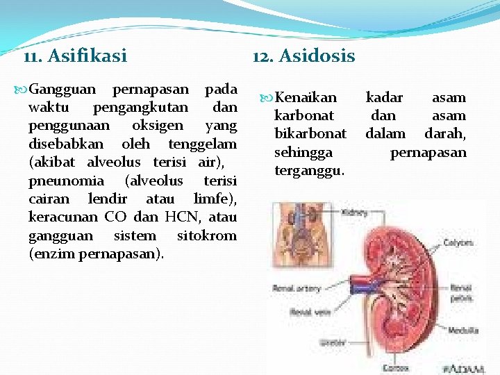 11. Asifikasi Gangguan pernapasan pada waktu pengangkutan dan penggunaan oksigen yang disebabkan oleh tenggelam