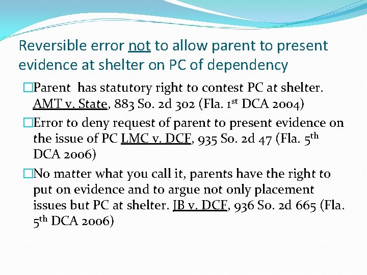 Reversible error not to allow parent to present evidence at shelter on PC of