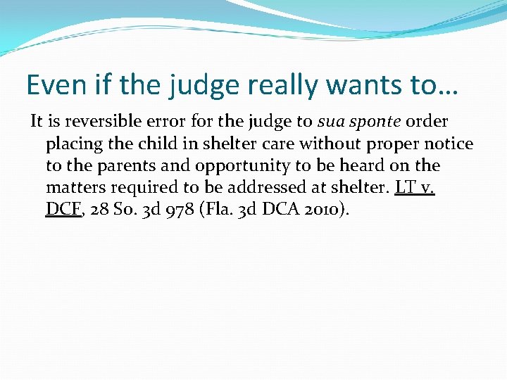 Even if the judge really wants to… It is reversible error for the judge