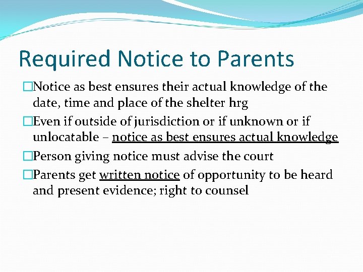 Required Notice to Parents �Notice as best ensures their actual knowledge of the date,