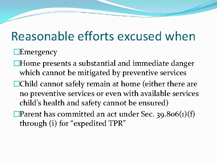 Reasonable efforts excused when �Emergency �Home presents a substantial and immediate danger which cannot