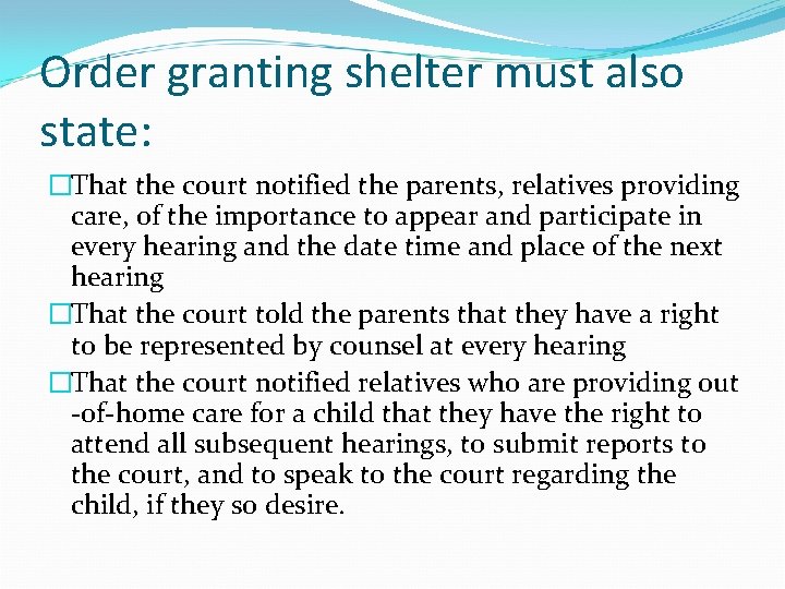 Order granting shelter must also state: �That the court notified the parents, relatives providing