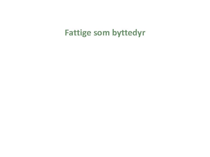Fattige som byttedyr 