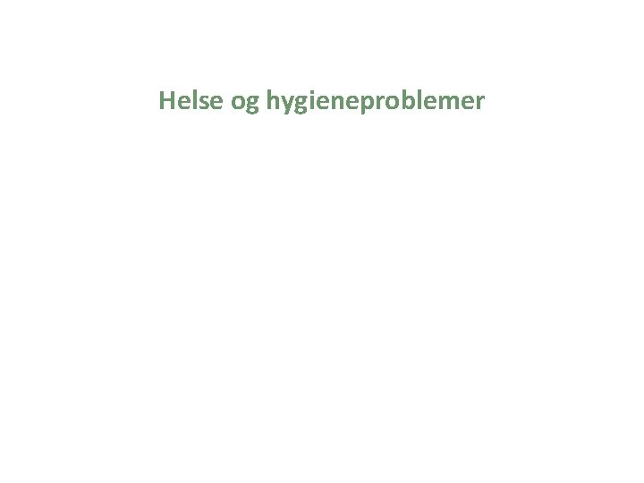 Helse og hygieneproblemer 