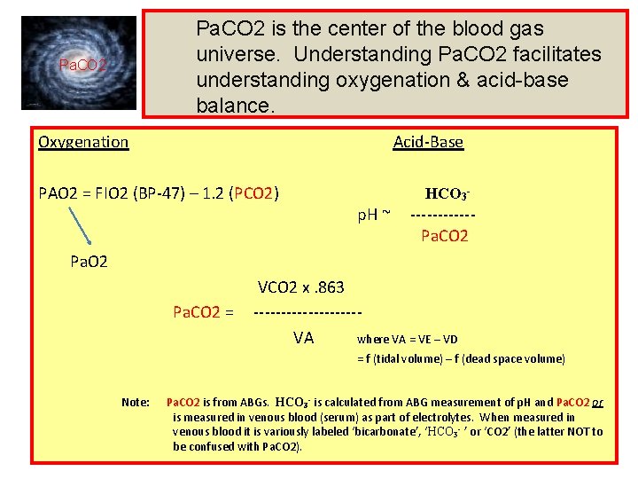 Pa. CO 2 is the center of the blood gas universe. Understanding Pa. CO