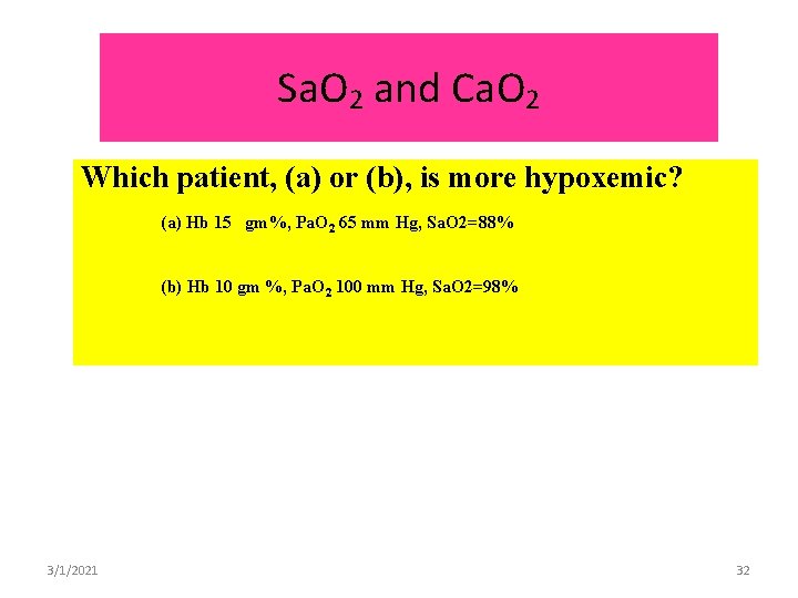 Sa. O 2 and Ca. O 2 Which patient, (a) or (b), is more