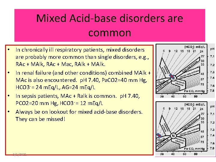 Mixed Acid-base disorders are common • In chronically ill respiratory patients, mixed disorders are