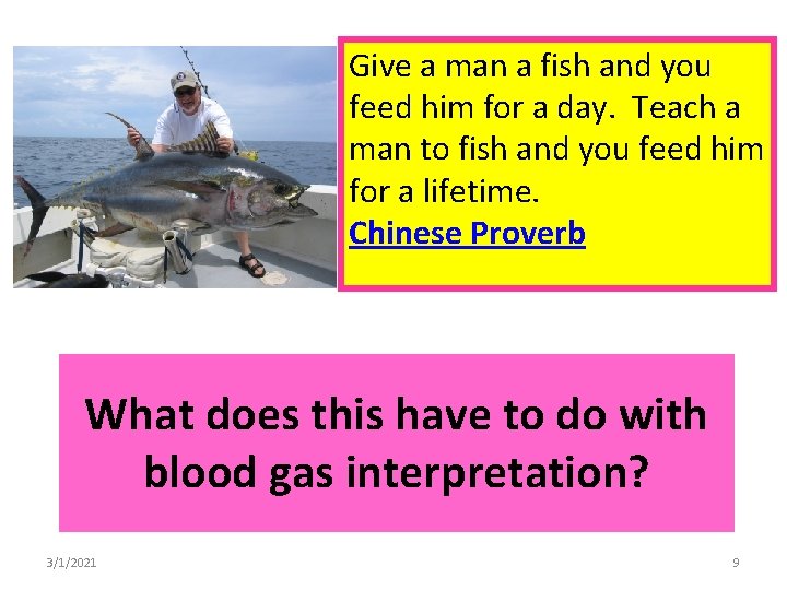 Give a man a fish and you feed him for a day. Teach a