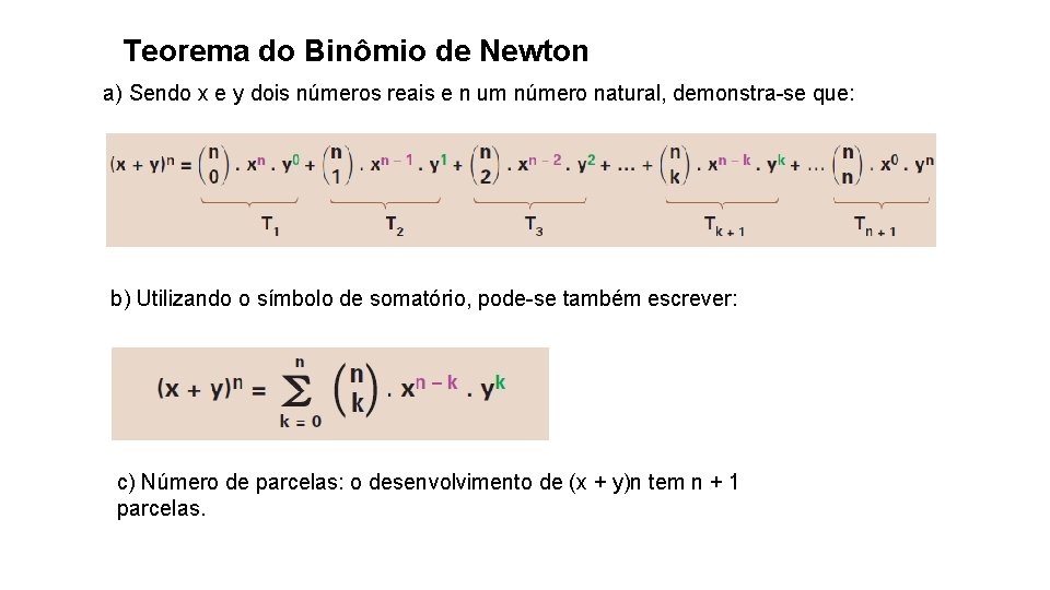 Teorema do Binômio de Newton a) Sendo x e y dois números reais e
