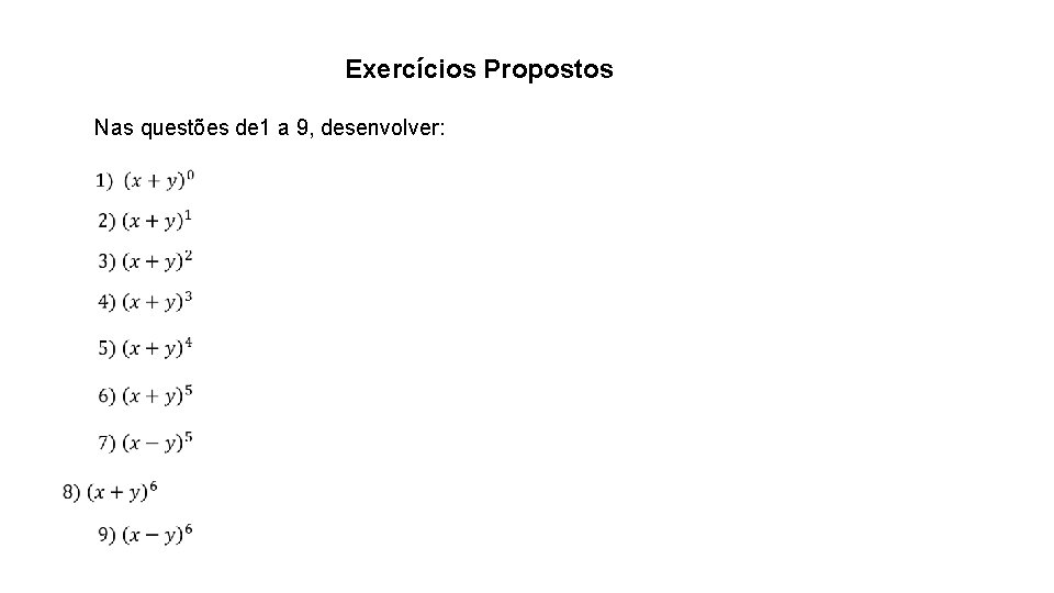 Exercícios Propostos Nas questões de 1 a 9, desenvolver: 