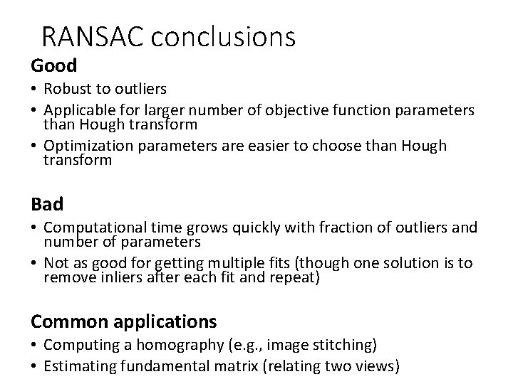 RANSAC conclusions Good • Robust to outliers • Applicable for larger number of objective