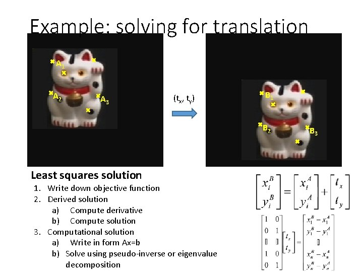 Example: solving for translation A 1 A 2 A 3 (tx, ty) B 1