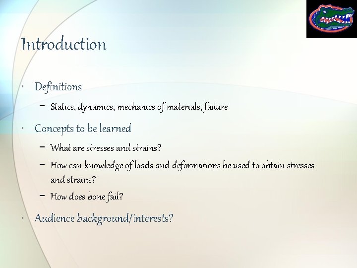 Introduction • Definitions − Statics, dynamics, mechanics of materials, failure • Concepts to be