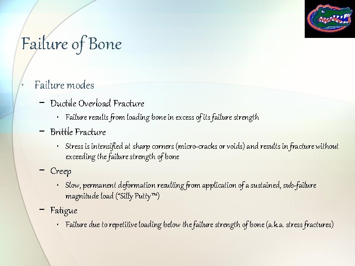 Failure of Bone • Failure modes − Ductile Overload Fracture • Failure results from