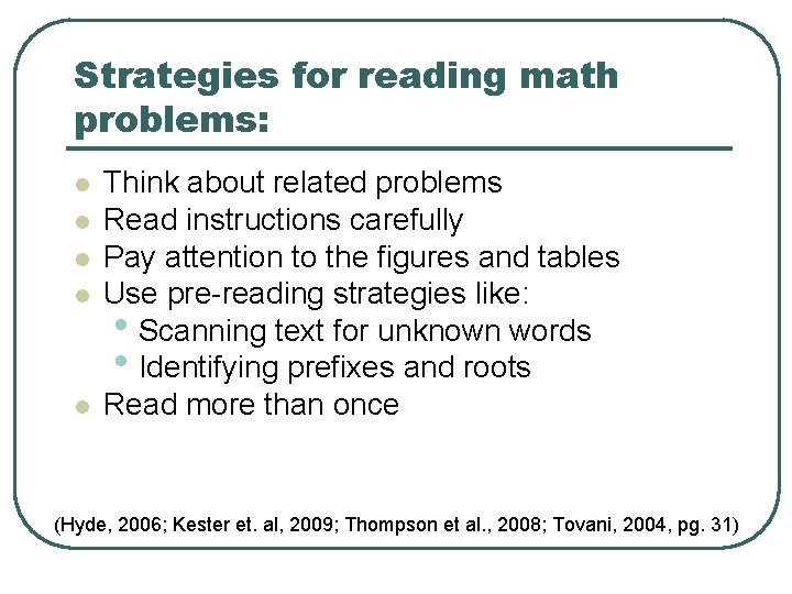 Strategies for reading math problems: l l l Think about related problems Read instructions