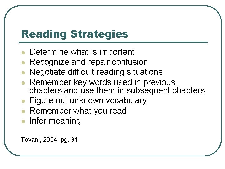 Reading Strategies l l l l Determine what is important Recognize and repair confusion