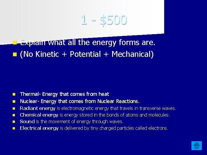 1 - $500 Explain what all the energy forms are. n (No Kinetic +