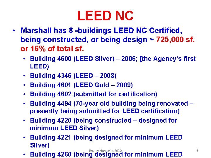 LEED NC • Marshall has 8 -buildings LEED NC Certified, being constructed, or being