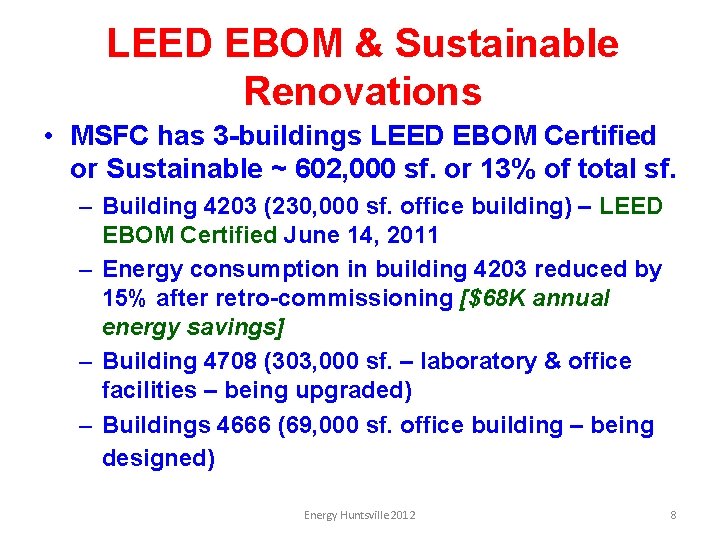 LEED EBOM & Sustainable Renovations • MSFC has 3 -buildings LEED EBOM Certified or