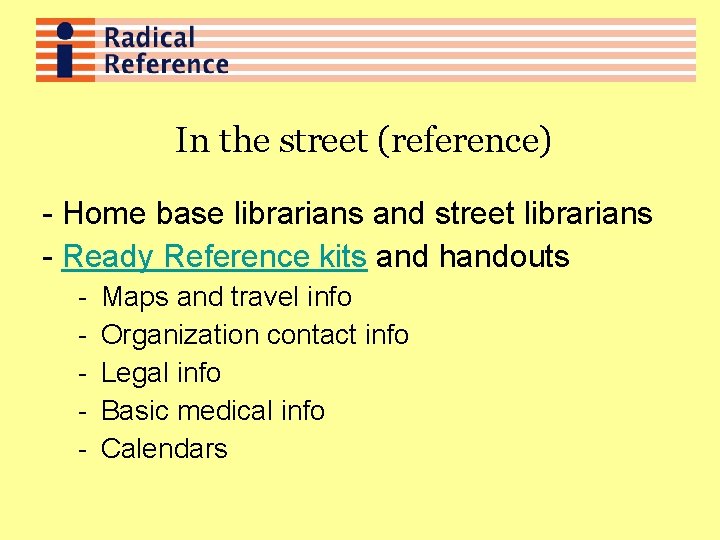 In the street (reference) - Home base librarians and street librarians - Ready Reference