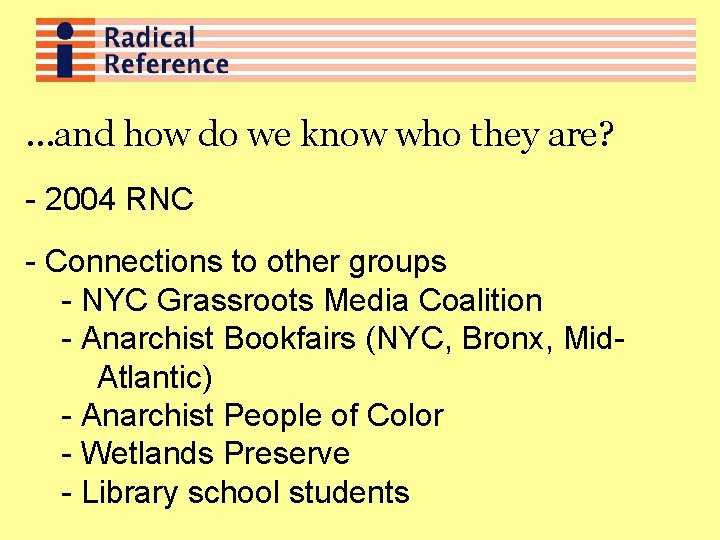 …and how do we know who they are? - 2004 RNC - Connections to