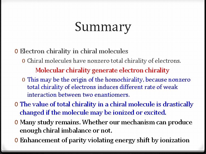 Summary 0 Electron chirality in chiral molecules 0 Chiral molecules have nonzero total chirality