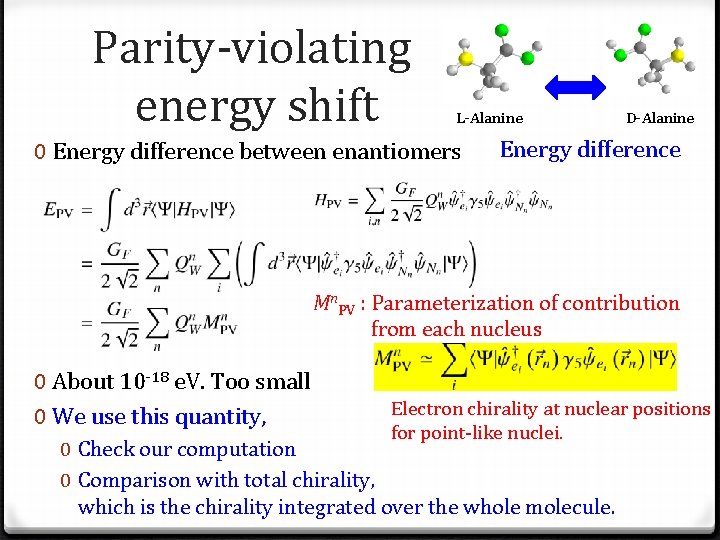 Parity-violating energy shift L-Alanine 0 Energy difference between enantiomers D-Alanine Energy difference Mn. PV