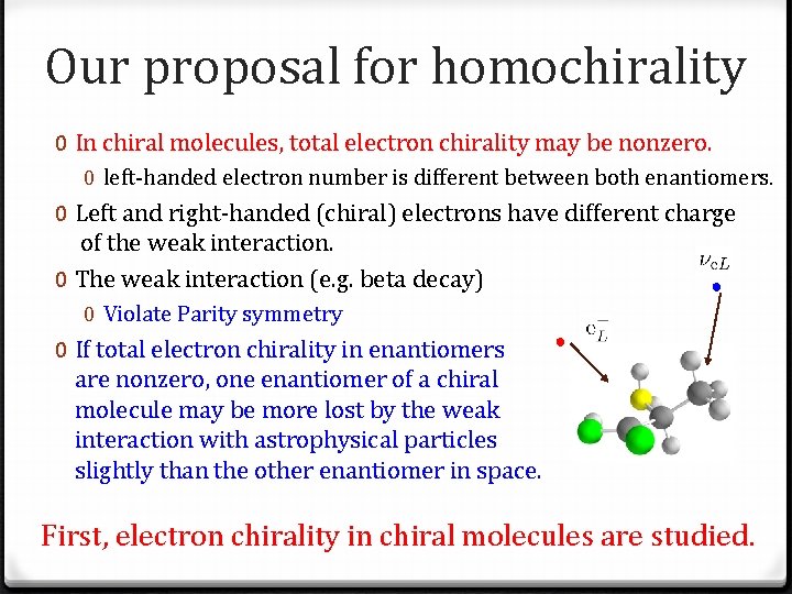 Our proposal for homochirality 0 In chiral molecules, total electron chirality may be nonzero.