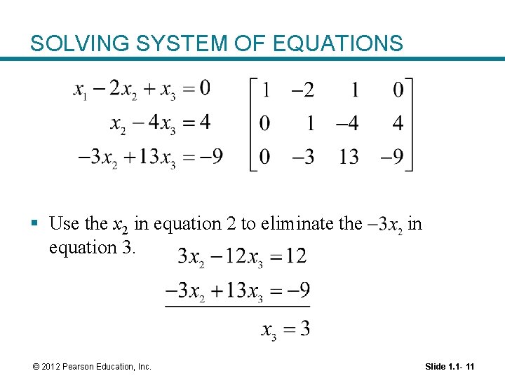 SOLVING SYSTEM OF EQUATIONS § Use the x 2 in equation 2 to eliminate