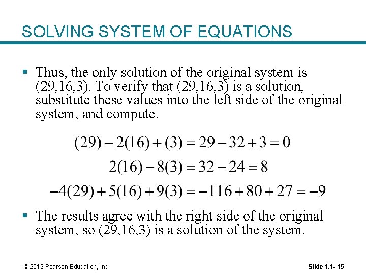 SOLVING SYSTEM OF EQUATIONS § Thus, the only solution of the original system is