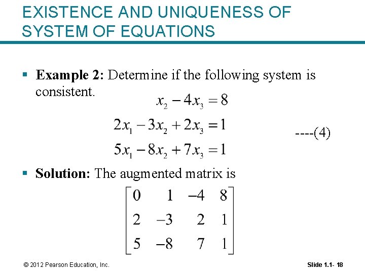 EXISTENCE AND UNIQUENESS OF SYSTEM OF EQUATIONS § Example 2: Determine if the following