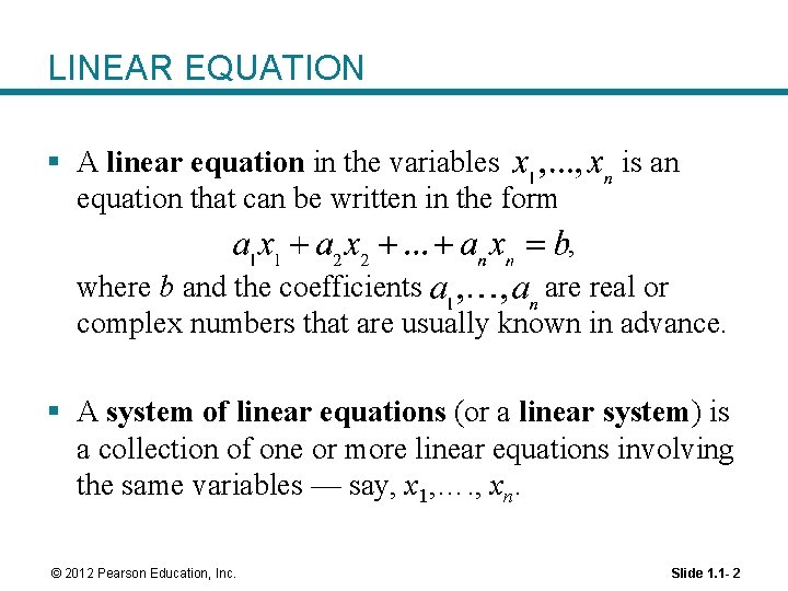 LINEAR EQUATION § A linear equation in the variables equation that can be written