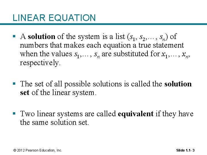 LINEAR EQUATION § A solution of the system is a list (s 1, s