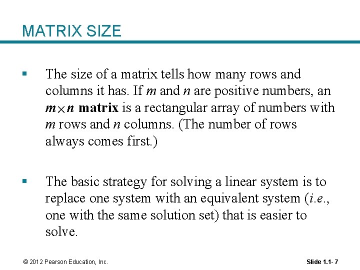 MATRIX SIZE § The size of a matrix tells how many rows and columns