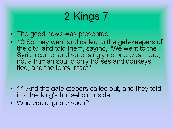 2 Kings 7 • The good news was presented. • 10 So they went