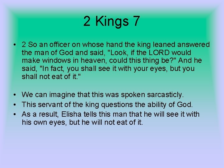 2 Kings 7 • 2 So an officer on whose hand the king leaned