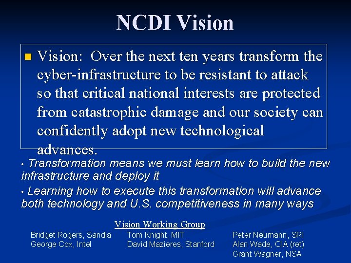 NCDI Vision n Vision: Over the next ten years transform the cyber-infrastructure to be